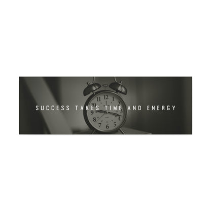 Success Takes Time and Energy